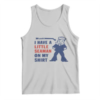 Funny Sailor Pun Tank Top I Have Little Seaman on My Shirt Retro Humor