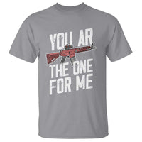 Funny Gun Lover Valentine Pun T Shirt You AR the One for Me Tactical Romance