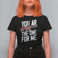 Funny Gun Lover Valentine Pun T Shirt For Women You AR the One for Me Tactical Romance