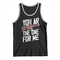 Funny Gun Lover Valentine Pun Tank Top You AR the One for Me Tactical Romance