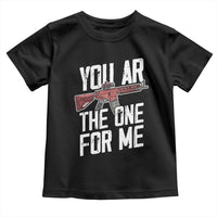 Funny Gun Lover Valentine Pun Toddler T Shirt You AR the One for Me Tactical Romance
