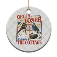 Get In Loser We’re Going To The Cottage Ceramic Ornament Hockey Romance LGBT Retro Summer Road Trip