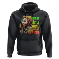 Legend Bob Hoodie Every Little Thing Gonna Be Alright Inspiration - Wonder Print Shop