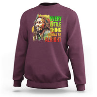 Legend Bob Sweatshirt Every Little Thing Gonna Be Alright Inspiration - Wonder Print Shop
