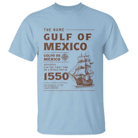 Gulf of Mexico Name Origin 1550 T Shirt Sailing Ship Retro Vintage