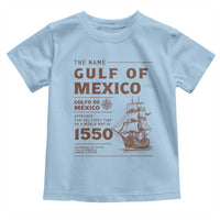 Gulf of Mexico Name Origin 1550 Toddler T Shirt Sailing Ship Retro Vintage