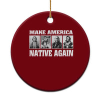 Make America Native Again Ceramic Ornament Native American Indians Indigenous - Wonder Print Shop