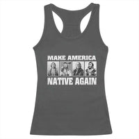 Make America Native Again Racerback Tank Top Native American Indians Indigenous