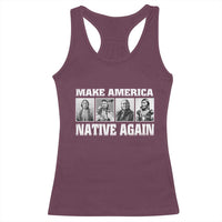 Make America Native Again Racerback Tank Top Native American Indians Indigenous