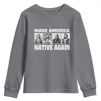 Make America Native Again Youth Sweatshirt Native American Indians Indigenous