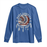 Make America Native Again Long Sleeve Shirt Indigenous Peoples Pride USA Flag