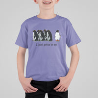 Penguin Meme T Shirt For Kid I Just Gotta Be Me Funny Penguin Meme Trending - Wonder Print Shop