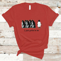 Penguin Meme T Shirt I Just Gotta Be Me Funny Penguin Meme Trending - Wonder Print Shop