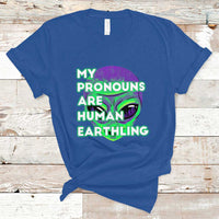 Funny Alien T Shirt Funny Weird Alien Pronouns My Prounouns Are Human Earthling - Wonder Print Shop