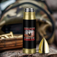 Patriotic American Eagle Bullet Tumbler It's Doesn't Need To Be Rewritten It Needs To Be Reread America Pride US Flag