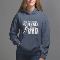 Football Mom Hoodie My Favorite Football Player Calls Me Mom - Wonder Print Shop