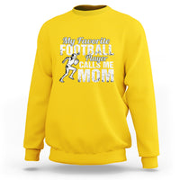 Football Mom Sweatshirt My Favorite Football Player Calls Me Mom - Wonder Print Shop