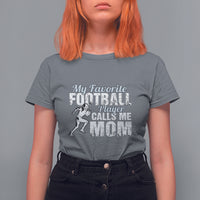Football Mom T Shirt For Women My Favorite Football Player Calls Me Mom - Wonder Print Shop
