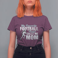 Football Mom T Shirt For Women My Favorite Football Player Calls Me Mom - Wonder Print Shop