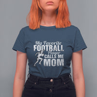 Football Mom T Shirt For Women My Favorite Football Player Calls Me Mom - Wonder Print Shop