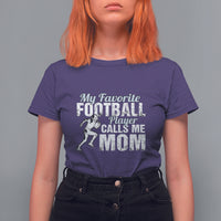 Football Mom T Shirt For Women My Favorite Football Player Calls Me Mom - Wonder Print Shop