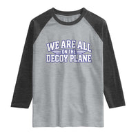 We Are All On The Decoy Plane Theories Aviator Wings Blue Raglan Shirt Funny Satirical Meme Conspiracy Commentary