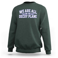 We Are All On The Decoy Plane Theories Aviator Wings Blue Sweatshirt Funny Satirical Meme Conspiracy Commentary