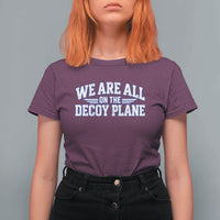 We Are All On The Decoy Plane Theories Aviator Wings Blue T Shirt For Women Funny Satirical Meme Conspiracy Commentary