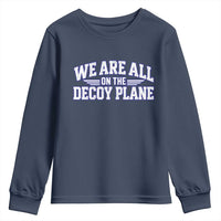 We Are All On The Decoy Plane Theories Aviator Wings Blue Youth Sweatshirt Funny Satirical Meme Conspiracy Commentary