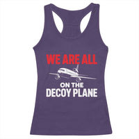 We Are All On The Decoy Plane Theories Trijet Aircraft Graphic Racerback Tank Top Funny Satirical Meme Conspiracy Commentary