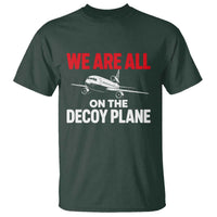 We Are All On The Decoy Plane Theories Trijet Aircraft Graphic T Shirt Funny Satirical Meme Conspiracy Commentary