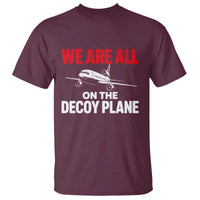 We Are All On The Decoy Plane Theories Trijet Aircraft Graphic T Shirt Funny Satirical Meme Conspiracy Commentary