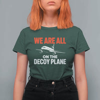 We Are All On The Decoy Plane Theories Trijet Aircraft Graphic T Shirt For Women Funny Satirical Meme Conspiracy Commentary