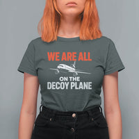 We Are All On The Decoy Plane Theories Trijet Aircraft Graphic T Shirt For Women Funny Satirical Meme Conspiracy Commentary