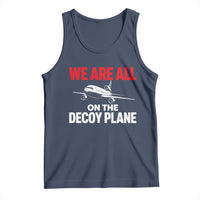 We Are All On The Decoy Plane Theories Trijet Aircraft Graphic Tank Top Funny Satirical Meme Conspiracy Commentary