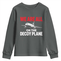 We Are All On The Decoy Plane Theories Trijet Aircraft Graphic Youth Sweatshirt Funny Satirical Meme Conspiracy Commentary