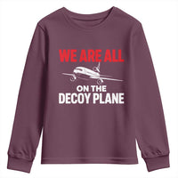 We Are All On The Decoy Plane Theories Trijet Aircraft Graphic Youth Sweatshirt Funny Satirical Meme Conspiracy Commentary