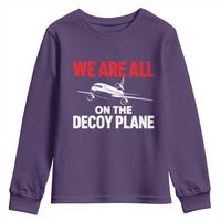 We Are All On The Decoy Plane Theories Trijet Aircraft Graphic Youth Sweatshirt Funny Satirical Meme Conspiracy Commentary