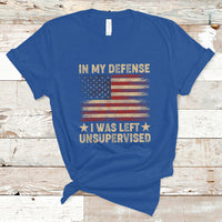Funny Quotes T Shirt In My Defense I Was Left Unsupervised American Flag - Wonder Print Shop