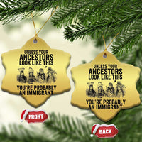 Native American Christmas Ornament Uncess Your Ancestors Look Like This You're Probably An Immigrant - Wonder Print Shop
