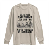Native American Long Sleeve Shirt Uncess Your Ancestors Look Like This You're Probably An Immigrant
