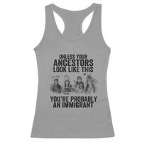 Native American Racerback Tank Top Uncess Your Ancestors Look Like This You're Probably An Immigrant