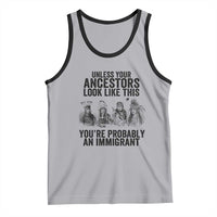 Native American Tank Top Uncess Your Ancestors Look Like This You're Probably An Immigrant