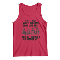 Native American Tank Top Uncess Your Ancestors Look Like This You're Probably An Immigrant