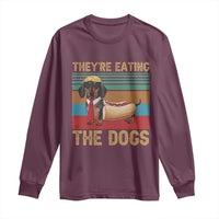 Funny Hot Dog Lover Long Sleeve Shirt They're Eating The Dogs Dachshund