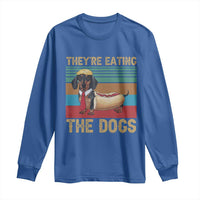 Funny Hot Dog Lover Long Sleeve Shirt They're Eating The Dogs Dachshund