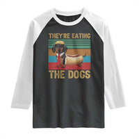Funny Hot Dog Lover Raglan Shirt They're Eating The Dogs Dachshund