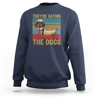 Funny Hot Dog Lover Sweatshirt They're Eating The Dogs Dachshund - Wonder Print Shop