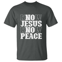 Know Jesus Know Peace T Shirt No Jesus No Peace - Wonder Print Shop