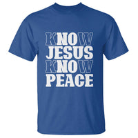 Know Jesus Know Peace T Shirt No Jesus No Peace - Wonder Print Shop